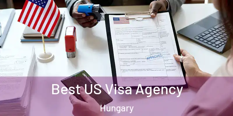  Best US Visa Agency Hungary
