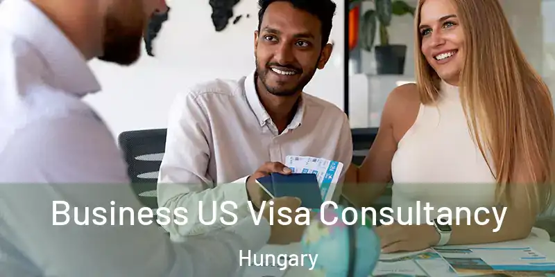 Business US Visa Consultancy Hungary