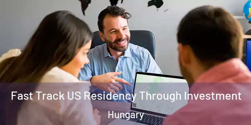 Fast Track US Residency Through Investment Hungary