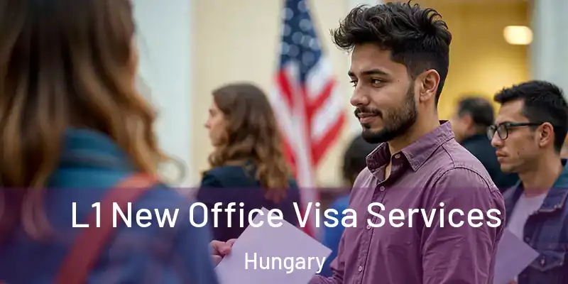 L1 New Office Visa Services Hungary