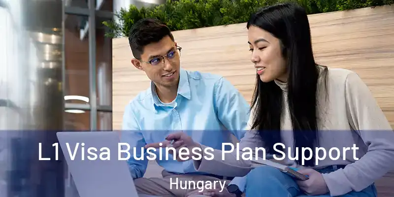  L1 Visa Business Plan Support Hungary