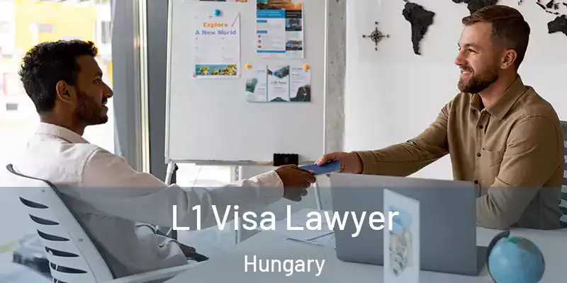  L1 Visa Lawyer Hungary