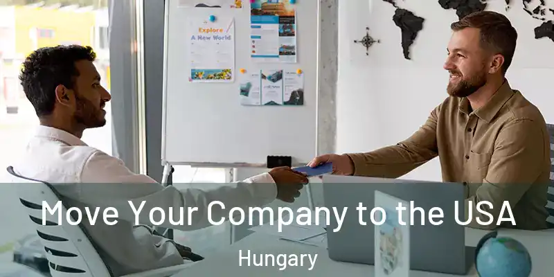  Move Your Company to the USA Hungary