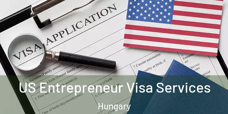 US Entrepreneur Visa Services Hungary