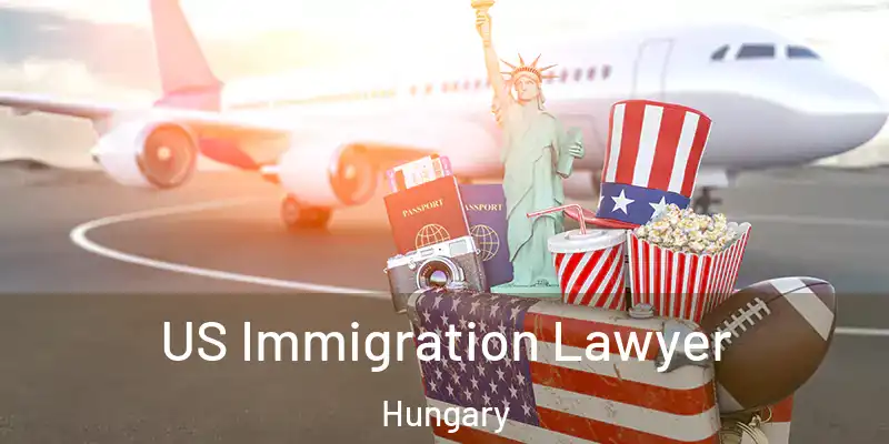 US Immigration Lawyer Hungary