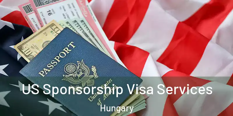 US Sponsorship Visa Services Hungary