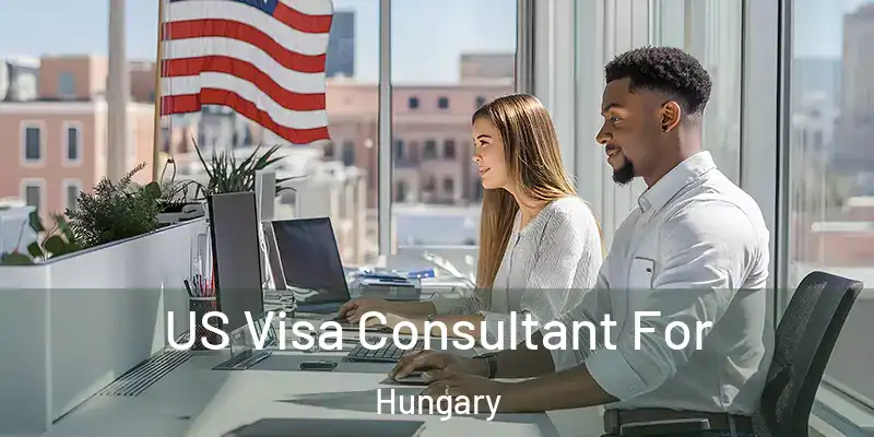 US Visa Consultant For Hungary