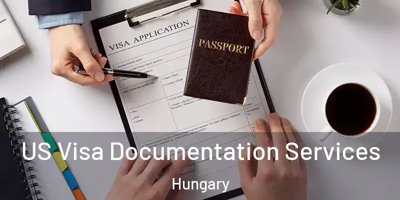 US Visa Documentation Services Hungary