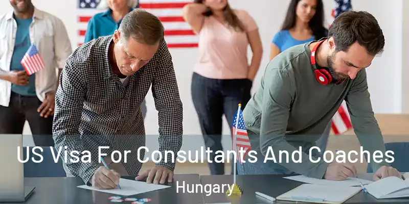 US Visa For Consultants And Coaches Hungary