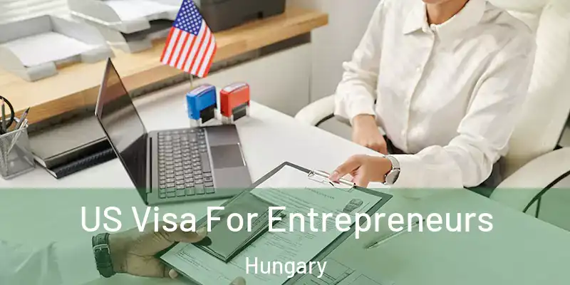 US Visa For Entrepreneurs Hungary