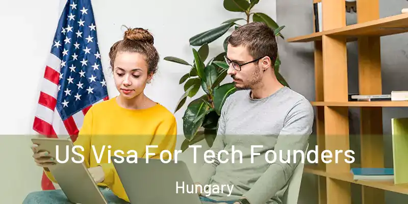 US Visa For Tech Founders Hungary