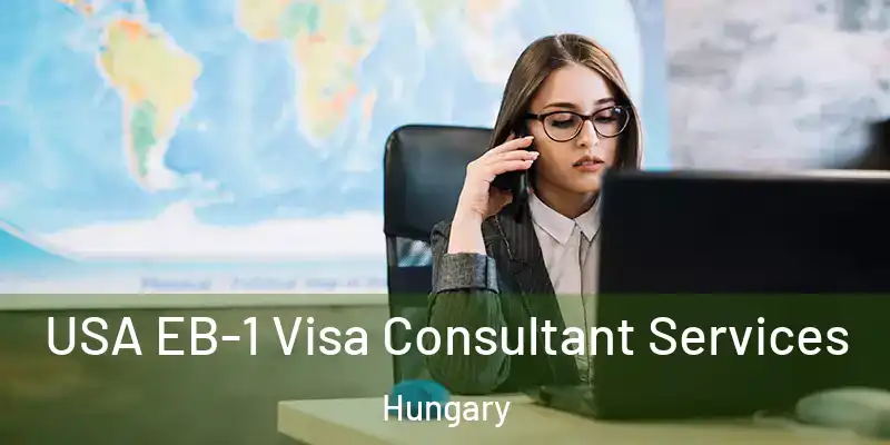 USA EB-1 Visa Consultant Services Hungary